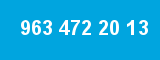 963 472 20 13 963 472 20 13